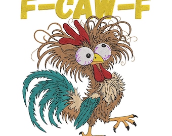 Lustiger Hahn Meme Stickdatei, F-Caw-F Hahn, verrücktes Huhn, schreiender Hahn, Maschinenstickdatei