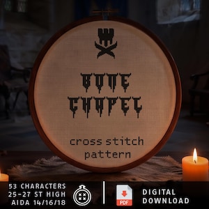 May include: A circular wooden embroidery hoop containing white fabric with black cross-stitch embroidery. The design features a symbol, the text BONE CHAPEL, and the words cross stitch pattern. Text at the bottom reads 53 CHARACTERS, 25-27 ST HIGH, AIDA 14/16/18, and DIGITAL DOWNLOAD.