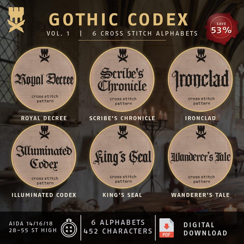 May include: Gothic Codex Vol. 1 digital download featuring six cross stitch alphabet patterns titled Royal Decree, Scribe's Chronicle, Ironclad, Illuminated Codex, King's Seal, and Wanderer's Tale, designed for Aida 14/16/18 count fabric.