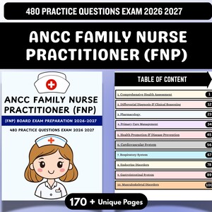 May include: A study guide for the ANCC Family Nurse Practitioner (FNP) exam. The cover features a cartoon nurse and the text "ANCC FAMILY NURSE PRACTITIONER (FNP)" and "480 Practice Questions Exam 2026 2027". Includes a table of contents.