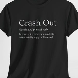 Crash Out T-Shirt, Gen Z&#39;s Urban Dictionary Definition Tee, Unisex Cotton Shirt, Trendy Graphic Top, Urban Streetwear Apparel
