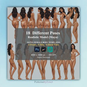 May include: Digital download graphic featuring 18 different poses of a realistic female model named Maya. The image includes 18 PNG female body templates with 6 front, 6 side, and 6 back views. The image is 4000 x 4000 px at 300 DPI.