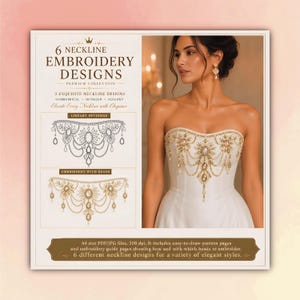 May include: A digital product display for 6 Neckline Embroidery Designs featuring line art patterns and beaded embroidery examples. The image shows a strapless white garment adorned with gold beadwork and includes text detailing A4 size PDF/JPG files.
