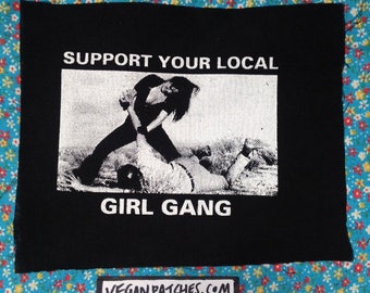 Support your local girl gang PATCH super feminist super brutal super DEAL WITH it
