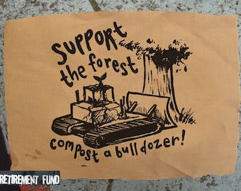 Support the forest COMPOST A BULLDOZER patch direct action environment vegan nature is great