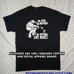NO GODS no masters no bedtimes life rules SHIRT