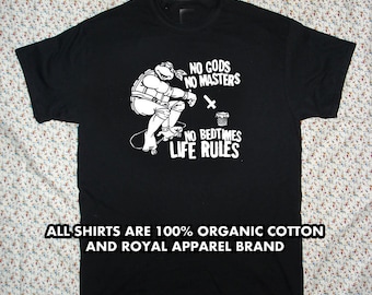 NO GODS no masters no bedtimes life rules SHIRT