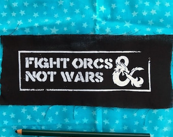 FIGHT ORCS not wars PATCH finally you crass loving dungens and dragns nuts have an image you can stand behind