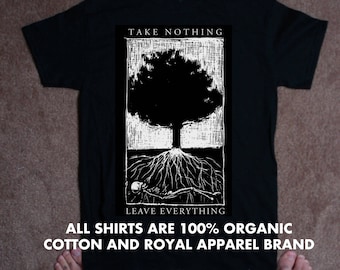 TSHIRT take nothing leave everything tree design TSHIRT