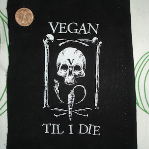 VEGAN til I die PATCH wear it like you mean it