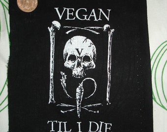 VEGAN til I die PATCH wear it like you mean it