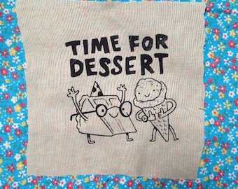 CUTE screenprinted time for DESSERT patch