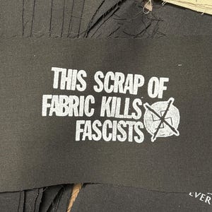 This scrap of fabric kills fascists PATCH anti fa anti nazi punk as fword