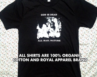 BEGOTiN tshirt GOD is DEAD all hail nature tshirt it's a tshirt is that clear yet
