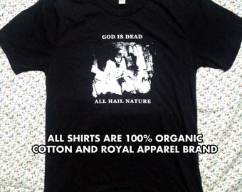 BEGOTiN tshirt GOD is DEAD all hail nature tshirt it&#39;s a tshirt is that clear yet