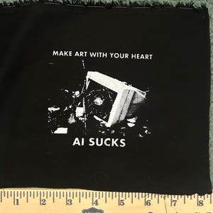 AI SUCKS PATCH yes I mean artificial intelligence its very dumb screenprinted and diy