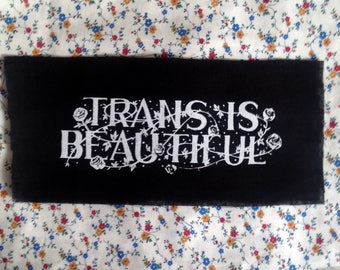 TRANS IS BEAUTIFUL patch support human beings not dated morality issues tradition invented years ago