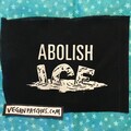 ABOLISH ICE patch they are a mean spirited and unhelpful organization that should irritate the morality gene in everyone