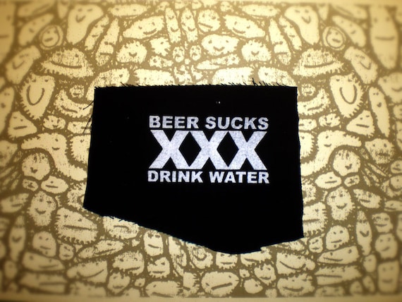 Suxs Xxx - Beer Sucks Drink Water XXX Straightedge Patch - Etsy