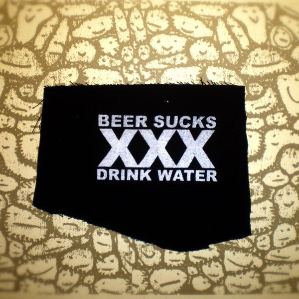 Beer Sucks Drink Water XXX Straightedge Patch