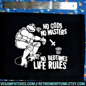 BACKPATCH no gods no masters no bedtimes life rules so do skateboards and backpatches