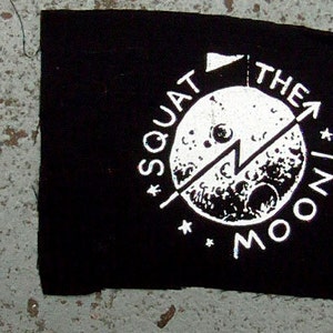 Squat the moon SQUATTERS RIGHTS patch esoteric anarchist I suppose