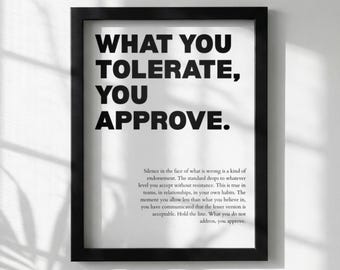 What You Tolerate You Approve Poster | Powerful Motivational Wall Art | Success Quote | Modern Office Decor