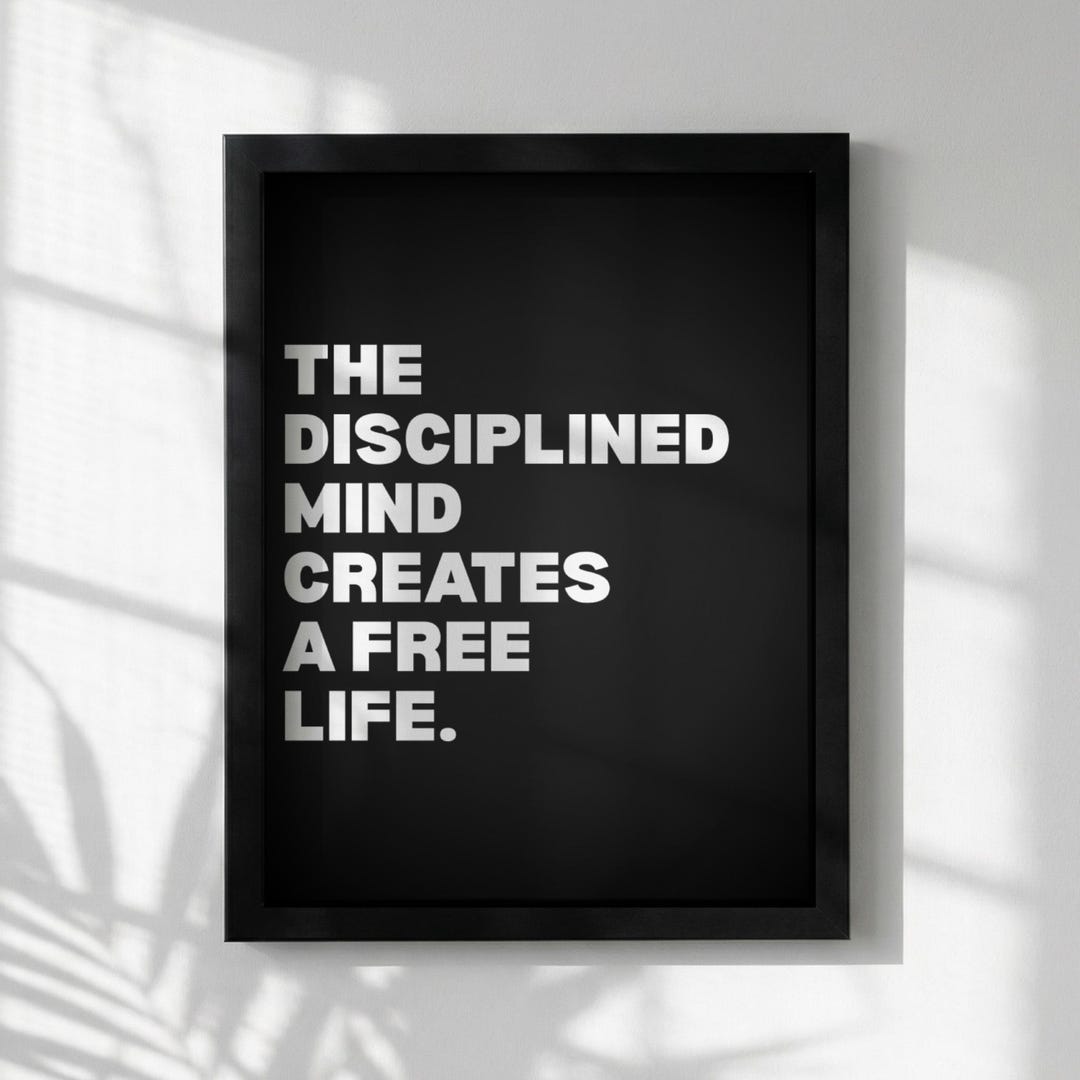 The Disciplined Mind Creates A Free Life Inspirational Poster | Mental ...