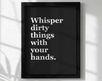 Stampa artistica tipografica / Citazione "Whisper Dirty Things" / Poster moderno da parete / Decorazione minimalista con testo