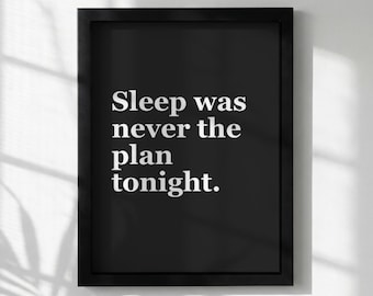 Stampa artistica tipografica minimalista / Citazione "Dormire non era nei piani" / Decorazione murale moderna / Download digitale