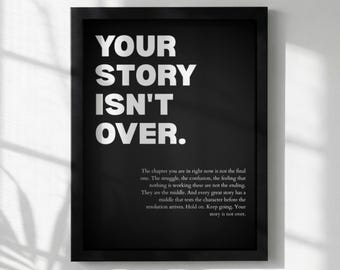 Your Story Isn't Over Poster | Powerful Motivational Wall Art | Resilience Quote | Modern Decor