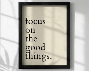 Póster con cita inspiradora "Enfócate en las cosas buenas" / Arte mural minimalista moderno / Lámina motivacional para oficina / Decoración con tipografía sencilla