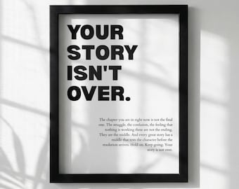 Your Story Isn't Over Poster | Powerful Motivational Wall Art | Resilience Quote | Modern Decor