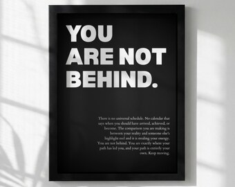 You Are Not Behind Poster | Powerful Motivational Wall Art | Success Quote | Modern Office Decor