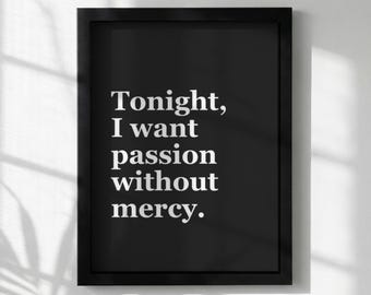 Stampa artistica da parete con citazione / "Stasera desidero passione senza pietà" / Poster con tipografia moderna / Decorazione minimalista per la casa