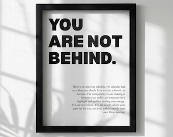 You Are Not Behind Poster | Powerful Motivational Wall Art | Success Quote | Modern Office Decor