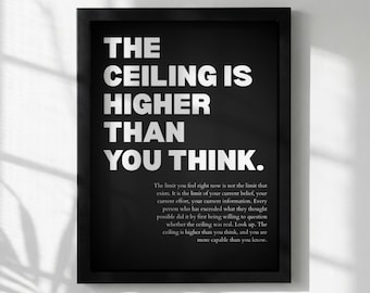 The Ceiling Is Higher Than You Think Poster | Powerful Motivational Wall Art | Success Quote | Modern Office Decor