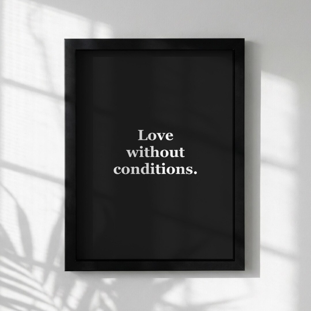 Loving Without Condition Love Without Conditions Motivational Poster | Compassion & Connection ...
