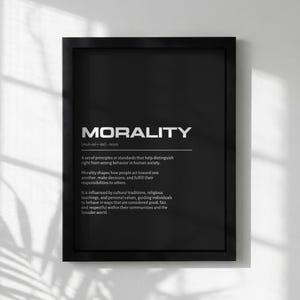May include: A framed black and white print with the word "MORALITY" in large, silver text. Below, the definition of morality is provided in smaller text. The print is in a black frame.