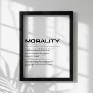 May include: A framed print with the definition of "MORALITY" in bold, black text. The definition is followed by a description of morality's role in human society. The frame is black, and the background is white.