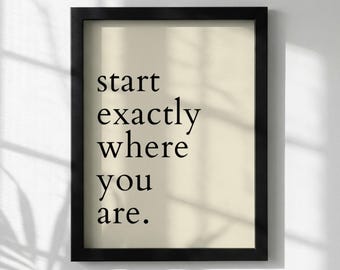 Póster con cita inspiradora «Empieza justo donde estás» / Arte mural minimalista moderno / Lámina motivacional para oficina / Decoración tipográfica sencilla