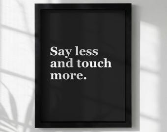Stampa artistica minimalista con citazione / Poster tipografico "Dì di meno e tocca di più" / Decorazione moderna per la casa