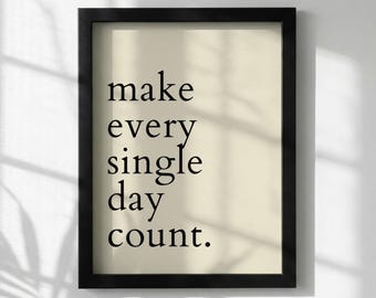 Póster con cita inspiradora "Haz que cada día cuente" / Arte mural minimalista moderno / Lámina motivacional para oficina / Decoración tipográfica sencilla
