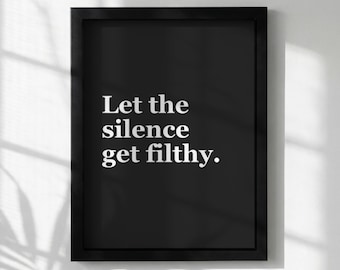 Stampa minimalista con citazione / "Lascia che il silenzio diventi sporco" / Arte murale con tipografia moderna / Decorazione per la casa