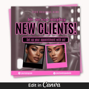 May include: Pink and gray promotional graphic with the text "We are now accepting NEW CLIENTS!". Two photos of women with makeup are featured. The graphic also includes social media handles and the text "Edit in Canva".