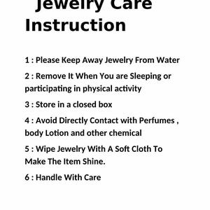 May include: White background with black text that reads "Jewelry Care Instruction." Instructions include keeping jewelry away from water, removing it during physical activity, and storing it in a closed box.