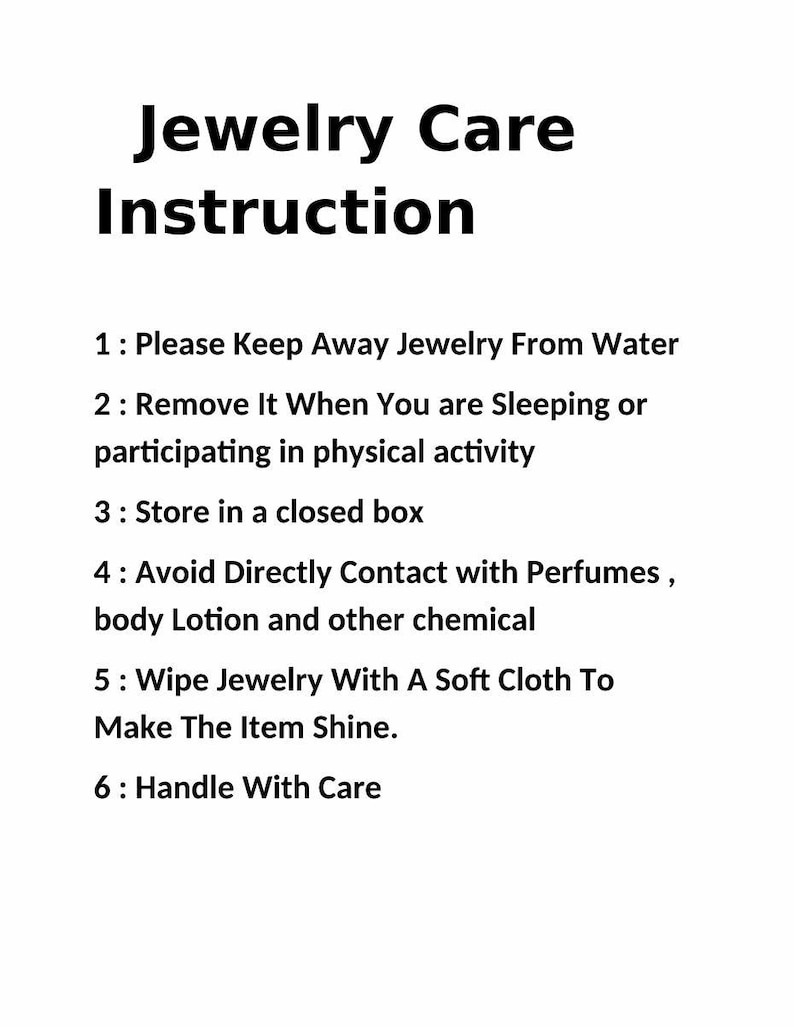 May include: White background with black text that reads "Jewelry Care Instruction." Instructions include keeping jewelry away from water, removing it during physical activity, and storing it in a closed box.