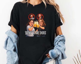 Brews Before Dudes T-Shirt