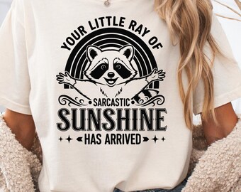 Your little ray of sarcastic sunshine png, Sarcastic png, Has arrived png, funny raccoon png, sassy raccoon , trendy design sublimation PNG