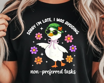 Sorry I’m Late I Was Avoiding Non Preferred Tasks PNG | Cute Duck PNG | Digital Download | ADHD Humor Gift for Procrastinators